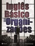 Ler Inglês básico nas organizações, do autor Thereza Cristina De Souza Lima; Carmen Terezinha Koppe Ler Inglês básico nas organizações, do autor Thereza Cristina De Souza Lima; Carmen Terezinha Koppe