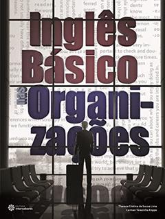 Inglês básico nas organizações, do autor Thereza Cristina De Souza Lima; Carmen Terezinha Koppe