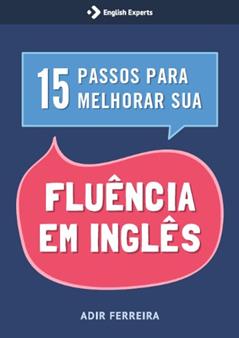 15 passos para melhorar sua Fluência em Inglês, do autor Adir Ferreira