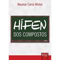 Ler Hífen - Dos Compostos, do autor Neumar Carta Winter