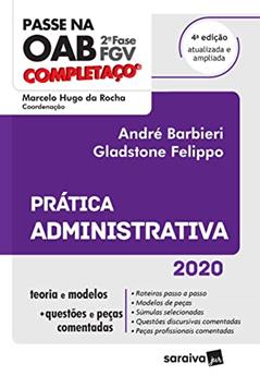 Passe na OAB - 2ª Fase - FGV - Completaço - Prática Administrativa, do autor André Barbieri; Marcelo Hugo Da Rocha; Gladstone Felippo