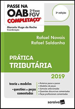 Completaço® Passe na OAB 2ª fase : FGV : Prática tributária - 3ª edição de 2019, do autor Marcelo Hugo da Rocha; Rafael Novais; Gabriel Quintanilha