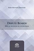 Ler Dispute Boards: Meio de Prevenção de Controvérsias, do autor Karin Hlavnicka Skitnevsky Ler Dispute Boards: Meio de Prevenção de Controvérsias, do autor Karin Hlavnicka Skitnevsky