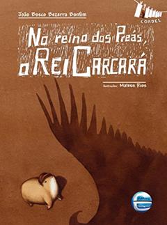 No Reino dos Preás, o Rei Carcará, do autor João Bosco Bezerra Bonfim