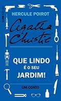 Ler Que lindo é o seu jardim!: Um conto de Hercule Poirot, do autor Agatha Christie; Alessandro Zir