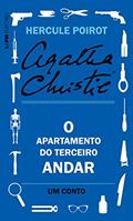 Ler O apartamento do terceiro andar: Um conto de Hercule Poirot, do autor Agatha Christie Ler O apartamento do terceiro andar: Um conto de Hercule Poirot, do autor Agatha Christie