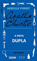 Ler A pista dupla: Um conto de Hercule Poirot, do autor Agatha Christie Ler A pista dupla: Um conto de Hercule Poirot, do autor Agatha Christie