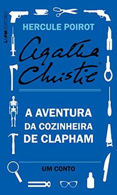 A aventura da cozinheira de Clapham: Um conto de Hercule Poirot, do autor Agatha Christie