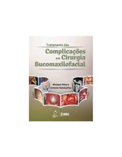 Tratamento das Complicações em Cirurgia Bucomaxilofacial, do autor Antonia Kolokythas; Michael Miloro