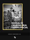 Ler Manual de Cirurgia Oral e Maxilofacial, do autor Aguimar Bourguignon Filho