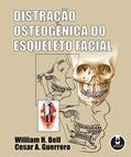 Ler Distração Osteogênica do Esqueleto Facial, do autor William H. Bell; Cesar A. Guerrero