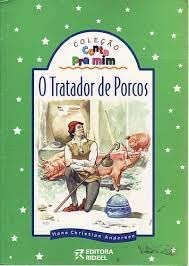 O Tratador de Porcos - Coleção Conta Pra Mim, do autor Hans Christian Andersen