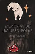 Ler Memórias de um urso-polar, do autor Yoko Tawada