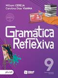 Ler Gramática Reflexiva - 9º Ano, do autor William Cereja e Carolina Dias Vianna