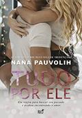 Ler Tudo por ele, do autor Nana Pauvolih