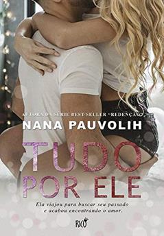 Tudo por ele, do autor Nana Pauvolih