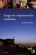 Ler Logo tu repousarás também, do autor Charles Kiefer