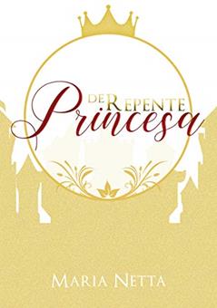 De repente princesa, do autor Maria Netta