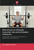 Ler Diferenças na ativação muscular das extremidades inferiores: Comparando o agachamento tradicional e o agachamento não tradicional, do autor Christopher Scotten