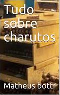 Ler Tudo sobre charutos, do autor Matheus botti
