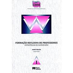 Formação Reflexiva de Professores. Estratégias de Supervisão - Coleção Cidine, do autor Isabel Alarcão