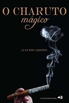 O Charuto Mágico, do autor Augusto Ariston