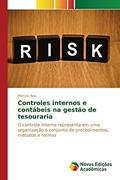 Ler Controles internos e contábeis na gestão de tesouraria: O controle interno representa em uma organização o conjunto de procedimentos, métodos e rotinas, do autor Assi Marcos