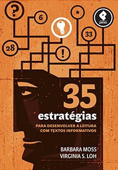 35 Estratégias para Desenvolver a Leitura com Textos Informativos, do autor Barbara Moss; Virginia S. Loh
