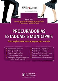 Procuradorias Estaduais e Municipais: Guia Completo Sobre Como se Preparar Para a Carreira, do autor Victor Silva
