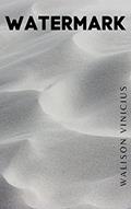 Ler Watermark (Universo Errante - Contos Livro 1), do autor Walison Vinicius