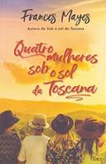 Ler Quatro mulheres sob o sol da Toscana, do autor Frances Mayes