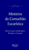 Ler Ministros da comunhão eucarística: Roteiro para celebrações, bênçãos e orações, do autor Mitra Diocesana de Passo Fundo