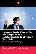 Ler Integração da Educação em Propriedade Intelectual na Instituição Terciária: Um caso de São Tomé e Príncipe, do autor Maurean Salli Tavares Barroso Ler Integração da Educação em Propriedade Intelectual na Instituição Terciária: Um caso de São Tomé e Príncipe, do autor Maurean Salli Tavares Barroso
