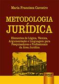 Ler Metodologia Jurídica - Elementos de Lógica, Técnica, Argumentação e Linguagem para Pesquisadores e Profissionais da Área Jurídica, do autor Maria Francisca Carneiro Ler Metodologia Jurídica - Elementos de Lógica, Técnica, Argumentação e Linguagem para Pesquisadores e Profissionais da Área Jurídica, do autor Maria Francisca Carneiro