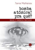 Ler Bomba Atômica! Pra Quê?, do autor Tania Malheiros Ler Bomba Atômica! Pra Quê?, do autor Tania Malheiros