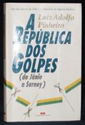 Ler A Republica Dos Golpes: De Janio A Sarney (Memoria Brasileira) (Portuguese Edition), do autor Luiz Adolfo Pinheiro Ler A Republica Dos Golpes: De Janio A Sarney (Memoria Brasileira) (Portuguese Edition), do autor Luiz Adolfo Pinheiro