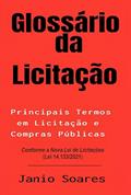 Ler Glossário da Licitação: Principais Termos em Licitação e Compras Públicas, do autor Janio Soares