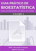 Ler GUIA PRÁTICO DE BIOESTATÍSTICA: Para estudantes da área de saúde - Volume - 2, do autor Ricardo Freitas; Jânio Correia