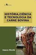 Ler História, Ciência e Tecnologia da Carne Bovina, do autor Vasco Picchi