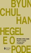 Ler Hegel e o poder: Um ensaio sobre amabilidade, do autor Byung-Chul Han