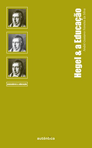 Ler Hegel & a Educação, do autor André Gustavo Ferreira Da Silva