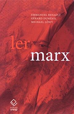 Ler Marx, do autor Emmanuel Renault; Gerard Dumenil; Michael Lowy