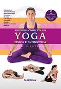 Ler Anatomia Completa do Yoga - Física e Energética: Guia Ilustrado, do autor Mireia Patiño Coll