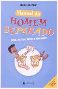 Ler Manual Homem Separado. Dicas, Receitas. Avisos e Bom Humor, do autor Jayme Akstein Ler Manual Homem Separado. Dicas, Receitas. Avisos e Bom Humor, do autor Jayme Akstein