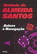 Ler Avisos À Navegação, do autor António de Almeida Santos Ler Avisos À Navegação, do autor António de Almeida Santos