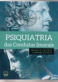 Ler Psiquiatria das Condutas Imorais, do autor Marcelo Caixeta; Leonardo Caixeta
