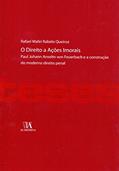 Ler O Direito a Ações Imorais: Paul Johann Anselm von Feuerbach e a Construção do Moderno Direito Penal, do autor Rafael Mafei Rabelo Queiroz Ler O Direito a Ações Imorais: Paul Johann Anselm von Feuerbach e a Construção do Moderno Direito Penal, do autor Rafael Mafei Rabelo Queiroz
