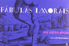 Fabulas Imorais, do autor Jose Alberto de Araujo Braga