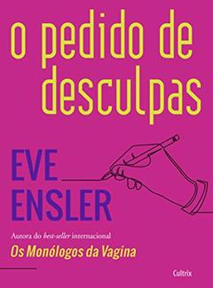 O Pedido de Desculpas, do autor Eve Ensler