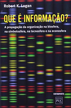 Que e Informação, do autor Robert K. Logan